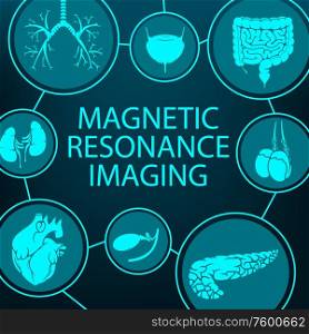 MRI magnetic resonance imaging, medical diagnostic and healthcare clinic radiology, vector poster. MRI analysis and diagnostics of digestive, respiratory and urogenital system for cancer oncology. Magnetic resonance imaging, MRI medical diagnostic