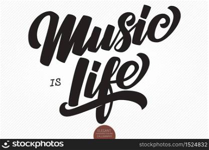 Music is Life. Vector hand drawn lettering. Elegant modern handwritten calligraphy. Music Ink illustration. Typography poster for cards, invitations, promotions, posters, banners etc. Music is Life. Vector hand drawn lettering. Elegant modern handwritten calligraphy. Music Ink illustration. Typography poster for cards, invitations, promotions, posters, banners etc.