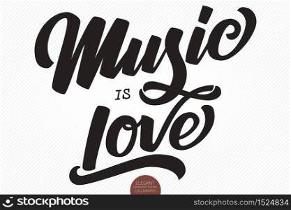 Music is Love. Vector hand drawn lettering. Elegant modern handwritten calligraphy. Music Ink illustration. Typography poster for cards, invitations, promotions, posters, banners etc. Music is Love. Vector hand drawn lettering. Elegant modern handwritten calligraphy. Music Ink illustration. Typography poster for cards, invitations, promotions, posters, banners etc.
