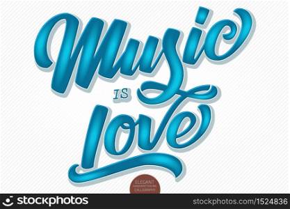 Music is Love. Vector volumetric hand drawn lettering. 3D elegant modern handwritten calligraphy. Music Ink illustration. Typography poster for cards, invitations, promotions, posters, banners etc. Music is Love. Vector volumetric hand drawn lettering. 3D elegant modern handwritten calligraphy. Music Ink illustration. Typography poster for cards, invitations, promotions, posters, banners etc.