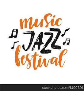 Music Jazz festival quote. Music poster. Calligraphy. Lettering. Vector illustration .. Jazz Music poster. Calligraphy. Lettering. Isolated vector illustration on a white background.