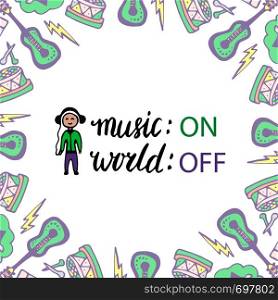 Music poster with boy and handwritten lettering. Vector illustration. Music on, world off. Music poster with boy and handwritten lettering. Vector illustration. Music on, world off.