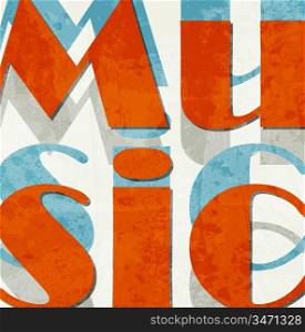 Music. Retro grunge typographic poster.
