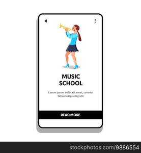 Music School Pupil Play Melody On Trumpet Vector. Girl Performing Music On Musical Acoustic Instrument, Exercising And Educate Sound. Character Musician Performer Web Flat Cartoon Illustration. Music School Pupil Play Melody On Trumpet Vector