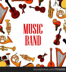 Musical instruments banner with acoustic guitars, drums and saxophones, violins, trumpets, horns and harps, maracas and mandolins, placed around the caption Music Band. Entertainment event or concert poster design. Musical instruments placed around text Music Band