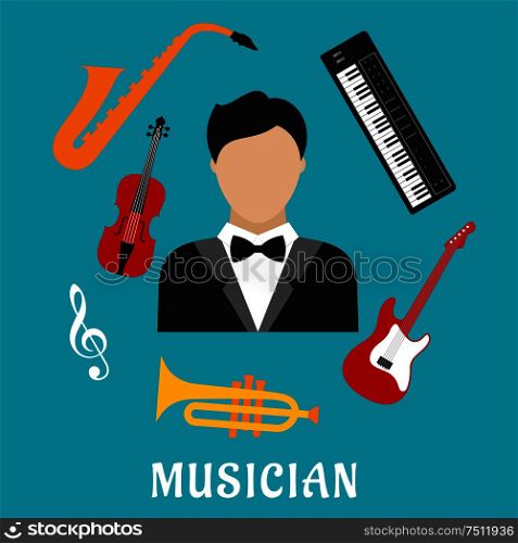 Musician profession concept with flat icons of man in tailcoat, surrounded by electric guitar, trumpet, violin, saxophone, treble clef and synthesizer musical instruments. Musician and instruments flat icons