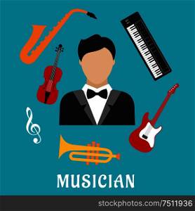 Musician profession concept with flat icons of man in tailcoat, surrounded by electric guitar, trumpet, violin, saxophone, treble clef and synthesizer musical instruments. Musician and instruments flat icons