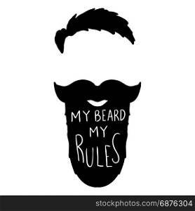 My beard my rules. Human beard with lettering. Design element for poster, card, t-shirt. Vector illustration