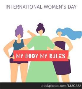 My Body My Rules Quote Lettering Woman Motivate Flat Cartoon Banner Group of Plus Size Girls Standing Holding Streamer with Feminism Slogan Vector Design Illustration Social Movement Modern Women. My Body My Rules Lettering Woman Motivate Banner