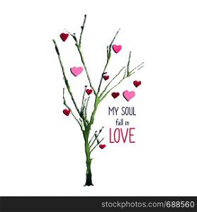 My soul fall in love. Abstract watercolor hand drawn print for t-shirt with slogan or phrase. Vector illustration with tree and hearts. Can be used for Valentine's Day greeting card design.. My soul fall in love. Abstract watercolor hand drawn print. Vector illustration with tree and hearts.