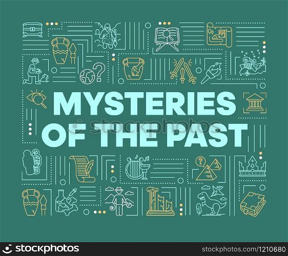 Mysteries of past word concepts banner. Archeological excavation. Historical expedition. Infographics with linear icons on dark green background. Isolated typography. Vector outline illustration