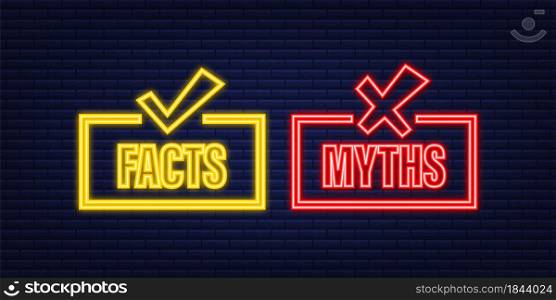 Myths facts. Facts, great design for any purposes. Neon icon. Vector stock illustration. Myths facts. Facts, great design for any purposes. Neon icon. Vector stock illustration.