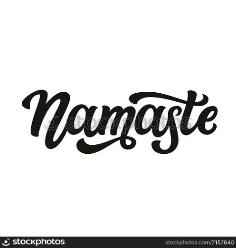 Namaste. Hand drawn black word isolated on white background. Vector script typography for posters, cards, t shirts, stickers, labels, apparel, yoga studio decoration