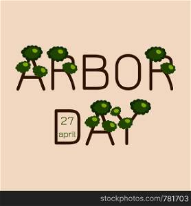 National Arbor Day. Text Arbor Day in the form of trees. For banners, invitations, blogs. National Arbor Day. Text Arbor Day in the form of trees