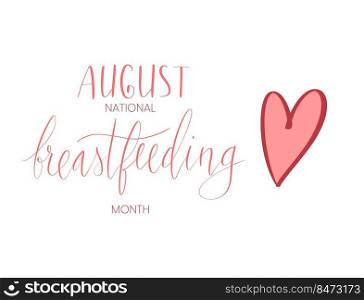 National breastfeeding month August handwritten lettering template. Vector web banner.. National breastfeeding month August handwritten lettering template.