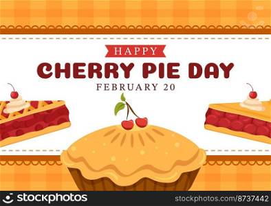 National Cherry Pie Day on February 20 with Food of Pastry Shells and Cherries Fillings in Flat Cartoon Hand Drawn Templates Illustration