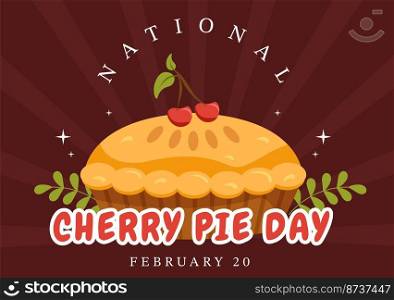 National Cherry Pie Day on February 20 with Food of Pastry Shells and Cherries Fillings in Flat Cartoon Hand Drawn Templates Illustration