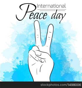 National Day of Peace. Peace gesture with watercolor stains. Vector illustration for your creativity. National Day of Peace. Peace gesture with watercolor stains.
