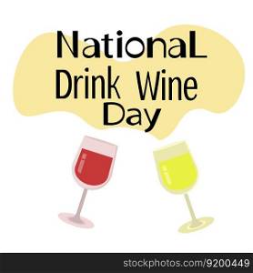 National Drink Wine Day, glasses with white and red wine and themed inscription vector illustration