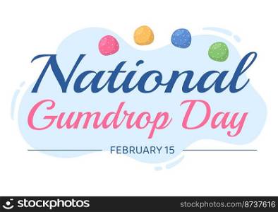 National Gumdrop Day on February 15 with Holiday of Delicious Sweets for Children in Flat Cartoon Background Hand Drawn Templates Illustration