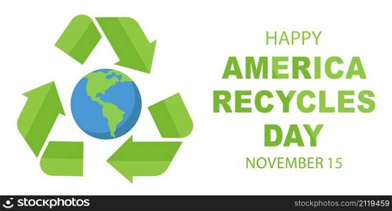 National recycling day vector background. Green recycle arrows with earth planet.