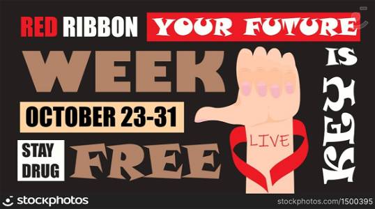 National Red Ribbon Week is organized annually in the end October. Stay drug free text. An alcohol, tobacco and violence prevention in society. Campaign to help drug addicts. Flat concept for banner.. National Red Ribbon Week is organized annually in the end October. Stay drug free text.