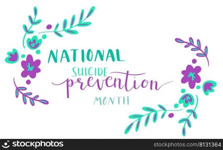 national suicide prevention month hand lettering vector illustration in script. Teal and purple colors. national suicide prevention month hand lettering vector illustration. Teal and purple colors