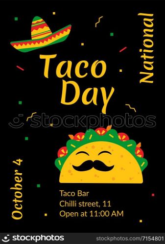 National taco day celebration cafe poster design. Traditional illustration with cute taco character, sombrero and festive sign in red, green and yellow colors for mexican style party on October 4th. National taco day celebration cafe poster design