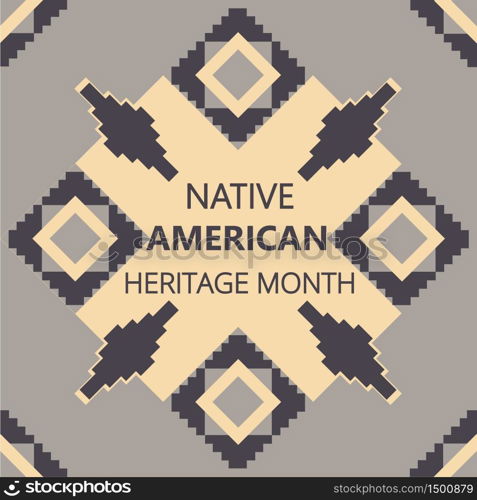 Native American Heritage Month is organized in November in USA. Tradition geometric ornament of indians is shown on brown background. Colorful pattern vector for banner, poster, flyer.. Native American Heritage Month is organized in November in USA.