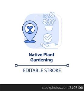 Native plant gardening light blue concept icon. Adapting to conditions. Gardening abstract idea thin line illustration. Isolated outline drawing. Editable stroke. Arial, Myriad Pro-Bold fonts used. Native plant gardening light blue concept icon