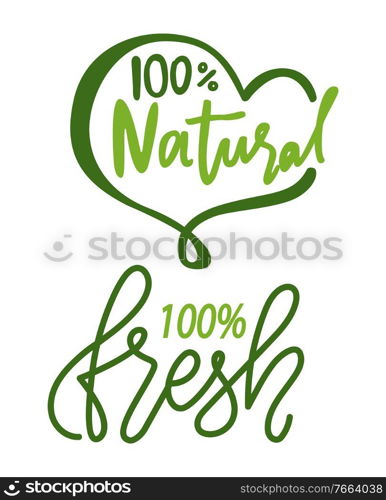 Natural and fresh product with 100 percent guarantee isolated lettering logos. Vector organic cosmetics, food, medicines and eco materials, logotype design. Natural and Fresh Product, 100 Percent Guarantee
