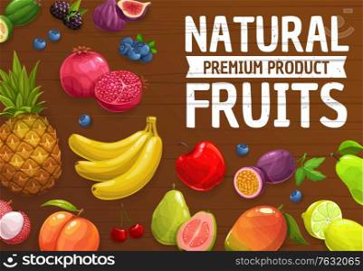 Natural farm ripe fruits vector pineapple, mango, peach and banana, pomegranat, apple and pear. Figs, guava, blackberry and blueberry, lime, lemon. Feijoa, lychee and cherry fresh fruits and berries. Natural farm ripe fruits or berries cartoon poster