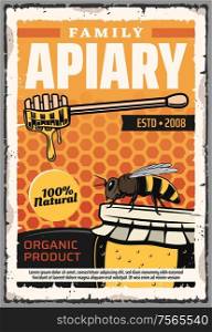Natural honey production, beekeeping and family beekeeper apiary. Vector apiculture food retro poster, bees, dipping wooden spoon and honey in glass on honeycomb background. Family apiary, organic honey food production