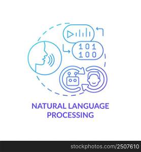 Natural language processing blue gradient concept icon. Communication. Field of machine learning abstract idea thin line illustration. Isolated outline drawing. Myriad Pro-Bold font used. Natural language processing blue gradient concept icon