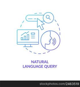 Natural language query blue gradient concept icon. Defining augmented analytics abstract idea thin line illustration. Direct interaction. Isolated outline drawing. Myriad Pro-Bold font used. Natural language query blue gradient concept icon