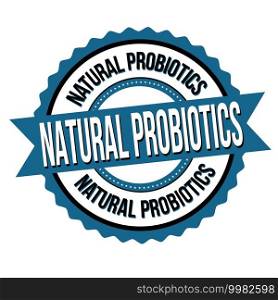 Natural probiotics label or sticker on white background, vector illustration