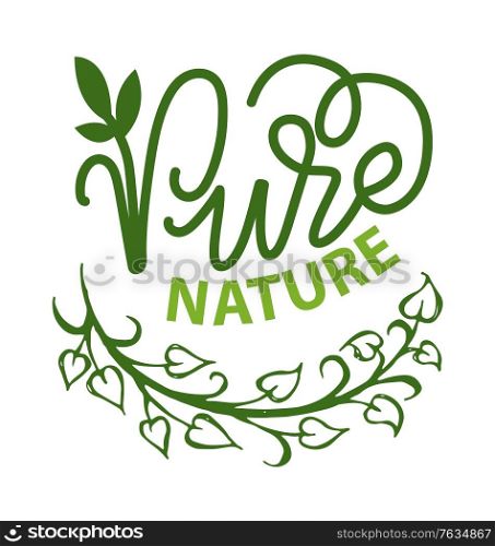 Natural product label or market sticker in green color, poster decoration by leaves, organic symbol, healthy food, set of emblem on white, stamp vector. Menu logo on white. Green Sticker, Nature Emblem, Eco Poster Vector