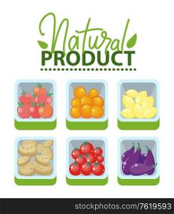 Natural product vector, organic production in containers, aubergine eggplant and tomato, orange and potato, apples and oranges, showcase with vegetables and fruits. Eco food. Natural Product, Market with Fruits and Veggies