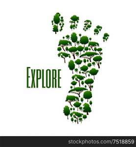 Nature safe exploring poster. Green environment protection icon with foot symbol made of trees. Environmental protection and nature explore poster