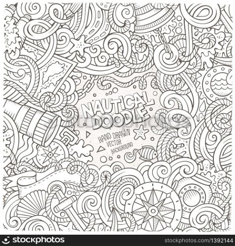 Nautical cartoon vector hand drawn doodle frame. Line art detailed design with lot of objects and symbols. Nautical cartoon vector hand drawn doodle frame