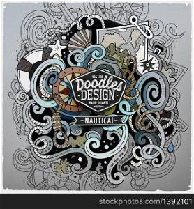 Nautical cartoon vector hand drawn doodle illustration. Artistic detailed design with lot of objects and symbols. Square vector grunge composition. Nautical cartoon vector hand drawn doodle illustration.