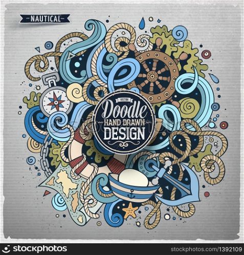 Nautical cartoon vector hand drawn doodle illustration. Artistic detailed design with lot of objects and symbols. Square marine vector grunge composition. Cartoon vector nautical doodle illustration