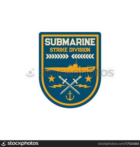 Naval strike division submarine maritime special squad isolated army chevron. Vector patch on uniform with sub boat, crossed swords, anchor, thunders and stars. Navy marine forces officer chevron. Submarine strike maritime force patch army chevron