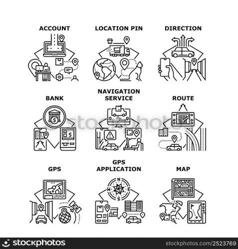 Navigation Service Set Icons Vector Illustrations. Navigation Service And Gps Application With Digital Map For Searching Route And Direction To Bank Account Or Address Black Illustration. Navigation Service Set Icons Vector Illustrations