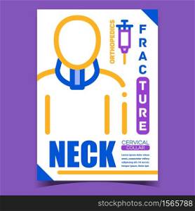Neck Fracture Disease Advertising Banner Vector. Human With Cervical Collar, Neck Fracture Promo Poster. Medical Orthopedics Treatment Concept Template Stylish Colorful Illustration. Neck Fracture Disease Advertising Banner Vector