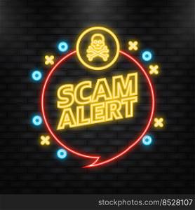 Neon Icon. Scam alert warning sign, badge on white background. Neon Icon. Scam alert warning sign, badge on white background.