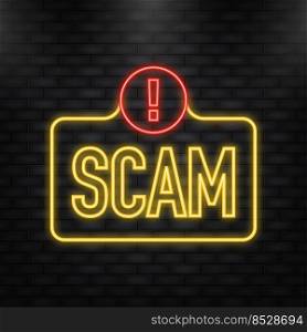 Neon Icon. Scam warning sign, badge on white background.. Neon Icon. Scam warning sign, badge on white background