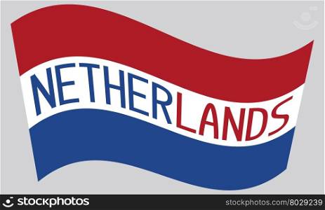 Netherlands flag waving with word Netherlands on gray background. Netherlands flag waving with word Netherlands