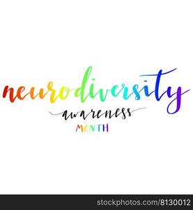 Neurodiversity awareness month hand lettering vector illustration in script. Neurodiversity awareness month hand lettering vector illustration