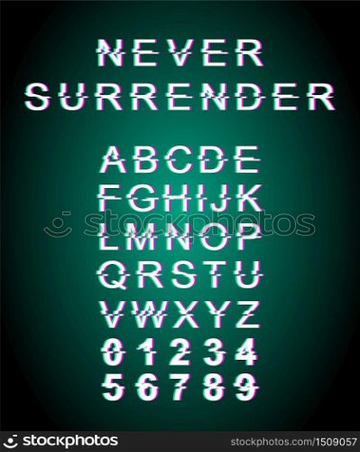 Never surrender glitch font template. Retro futuristic style vector alphabet set on green background. Capital letters, numbers and symbols. Motivational note typeface design with distortion effect